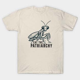 Eat The Patriarchy // Mantis praying T-Shirt